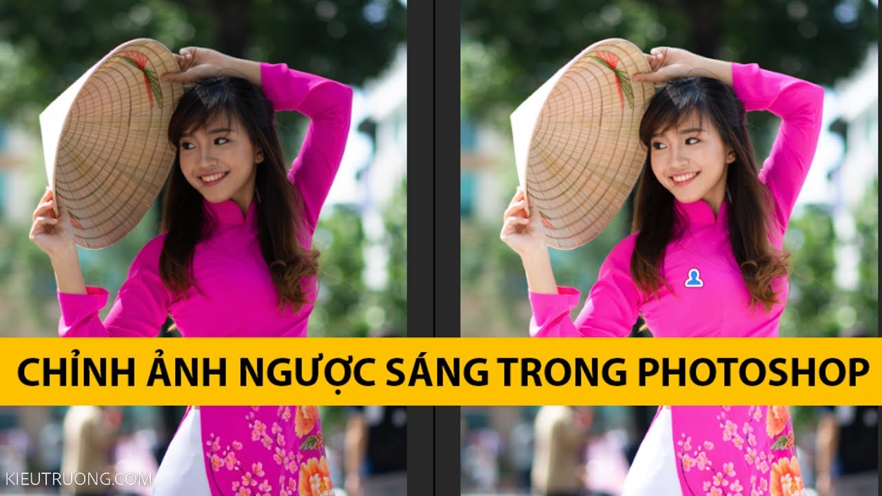 Cách chỉnh ảnh ngược sáng trong Photoshop - Kiều Trường