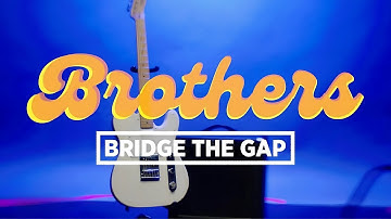 Bridge The Gap | Brothers (Official Music Video)