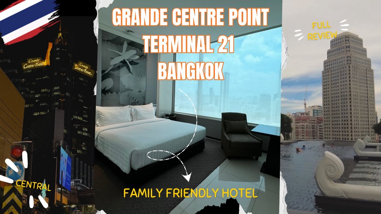 Grande Centre Point Terminal 21 Hotel Bangkok Full review - Best family friendly hotel 🇹🇭
