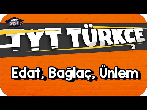 Edat, Bağlaç, Ünlem | TYT Türkçe #KAMP2024