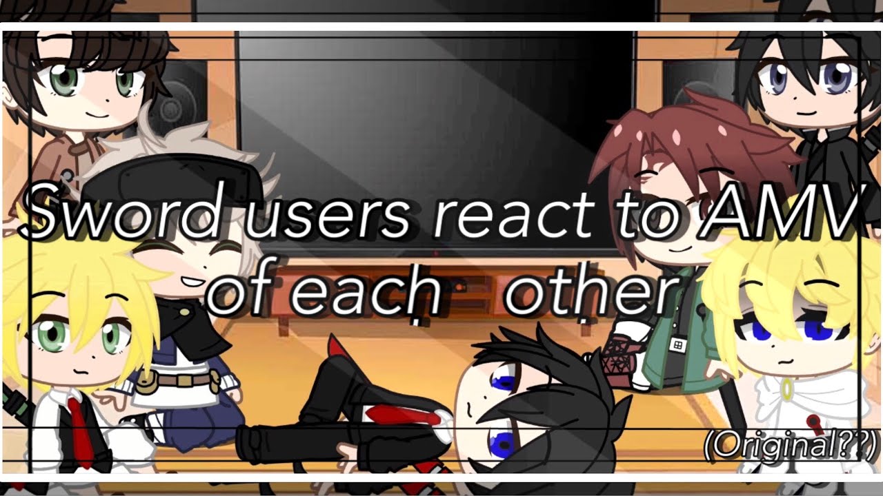 Sword users react AMV of each other (original?)