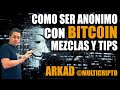 Como y Por qué ser ANONIMO con BITCOIN/ ARKAD: Mezclas (Coinjoin-Mixing)