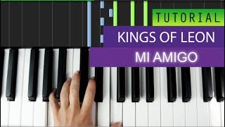 Kings of Leon - Mi Amigo - Piano Tutorial + MIDI Download