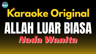 KARAOKE ALLAH LUAR BIASA - NADA WANITA