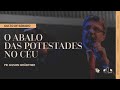 O ABALO DAS POTESTADES DO CÉU NO FINAL DO SEXTO SELO | Pr. Gilson Grüdtner | Igreja Unasp SP