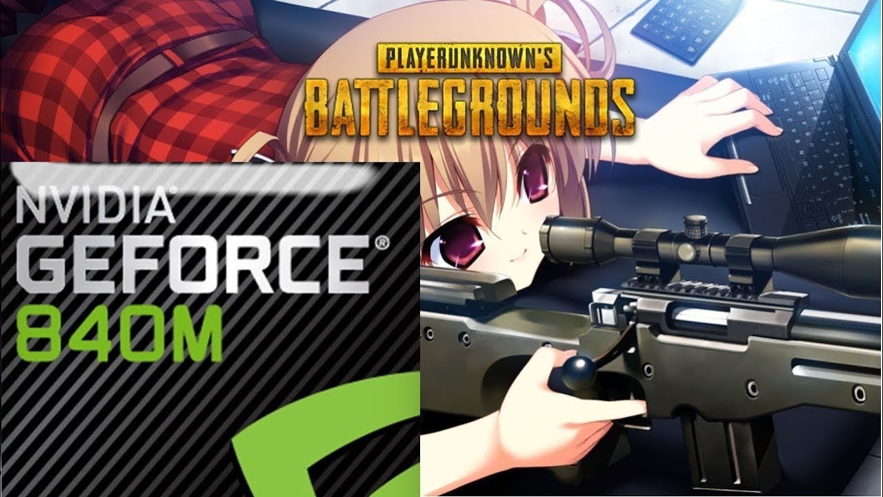 PUBG on NVIDIA GeForce 840m | 11/25/2017 UPDATE!