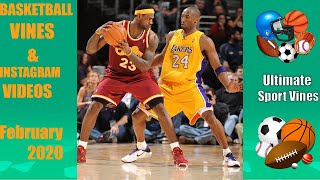 NEW BASKETBALL VINES \& INSTAGRAM VIDEOS FEBRUARY 2020 - BEST BASKETBALL MOMENTS 2020