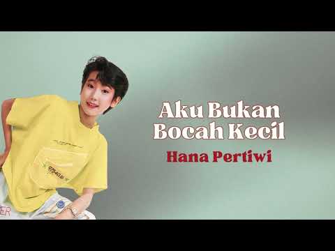 Hana Pertiwi - Aku Bukan Bocah Kecil