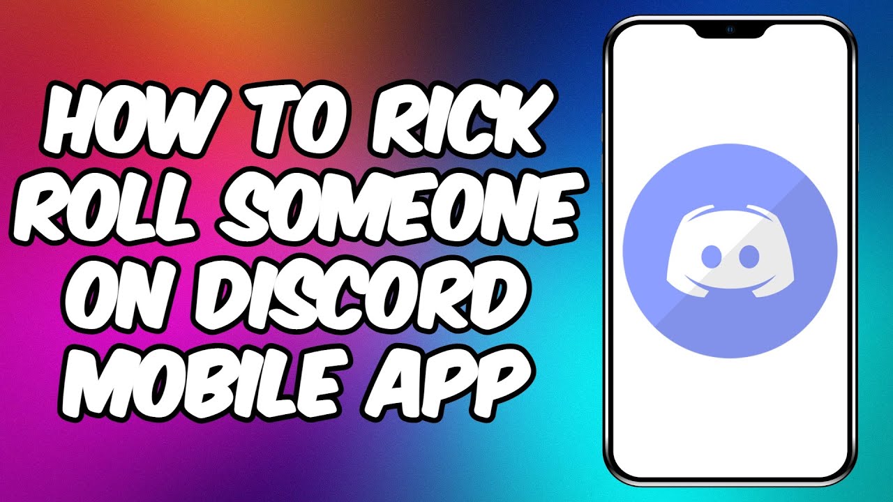 How To Rick Roll Someone On Discord Mobile App 