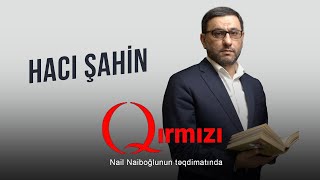 Qırmızı - 16 / Hacı Şahin Həsənli "Bəzən ehtirasın adını sevgi qoyuruq"