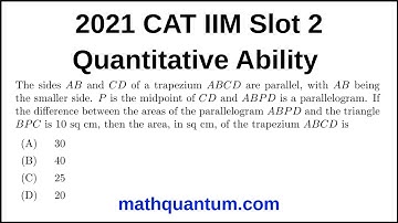 Question 12 2021 CAT IIM Quantitative Ability Slot 2 The sides AB and CD of a trapezium ABCD are