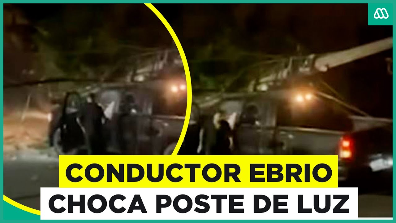 Conductor ebrio choca poste y deja sin luz un vecindario entero: Se ...