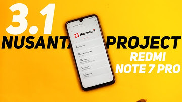 Nusantara Project 3.1 Update For Redmi Note 7 Pro | Better than Corvus OS ??