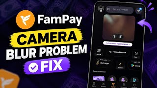 How to Fix FamPay Camera Blur Issue | FamPay Camera Not Working screenshot 3