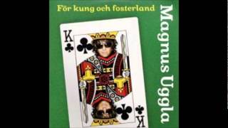 Video thumbnail of "Magnus Uggla - För kung och fosterland (Studio)"