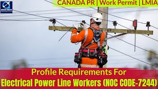 Electrical Power Line Workers- Profile Description for Canada Work permit, LMIA & PR | NOC CODE 7244