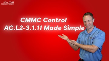 CMMC Control AC.L2-3.1.11 - Terminate (automatically) a user session after a defined condition