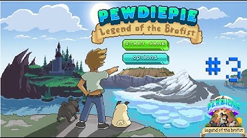 PewDiePie : Legend Of The Brofist GamePlay - Part 3