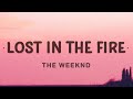 The weeknd  lost in the fire lyrics ft gesaffelstein