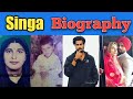 Singa Biography || LifeSstyle || Family || Age || Height || Wife || Struggle Life Story Singa