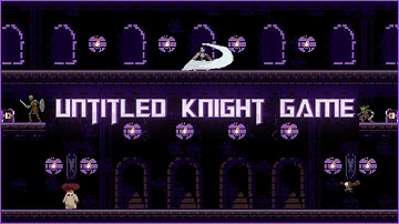"Untitled Knight" - Game Trailer (2D Action Platformer)