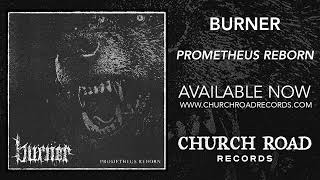 Burner - Prometheus Reborn