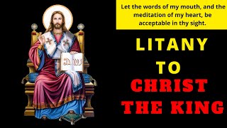 Litany to Christ the King
