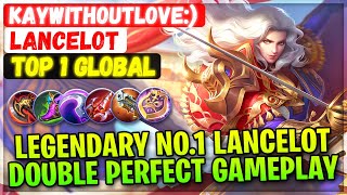 Legendary No.1 Lancelot Double Perfect Gameplay [ Top 1 Global Lancelot ] kaywithoutlove:) - MLBB