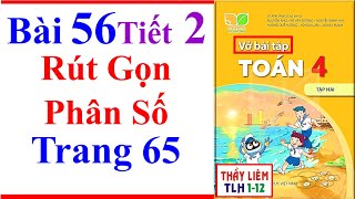 Vở Bài Tập Toán Lớp 4 Bài 56 | Rút Gọn Phân Số | Trang 65 | Kết Nối Tri Thức | Tiết 2