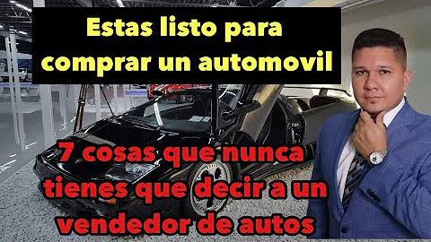 ¿Qué no debe decir a un vendedor de coches?