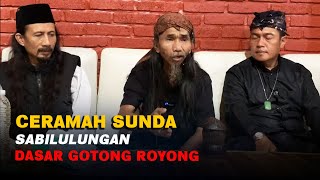 CERAMAH SUNDA ABUYA MAMA GHUFRON || SABILULUNGAN DASAR GOTONG ROYONG