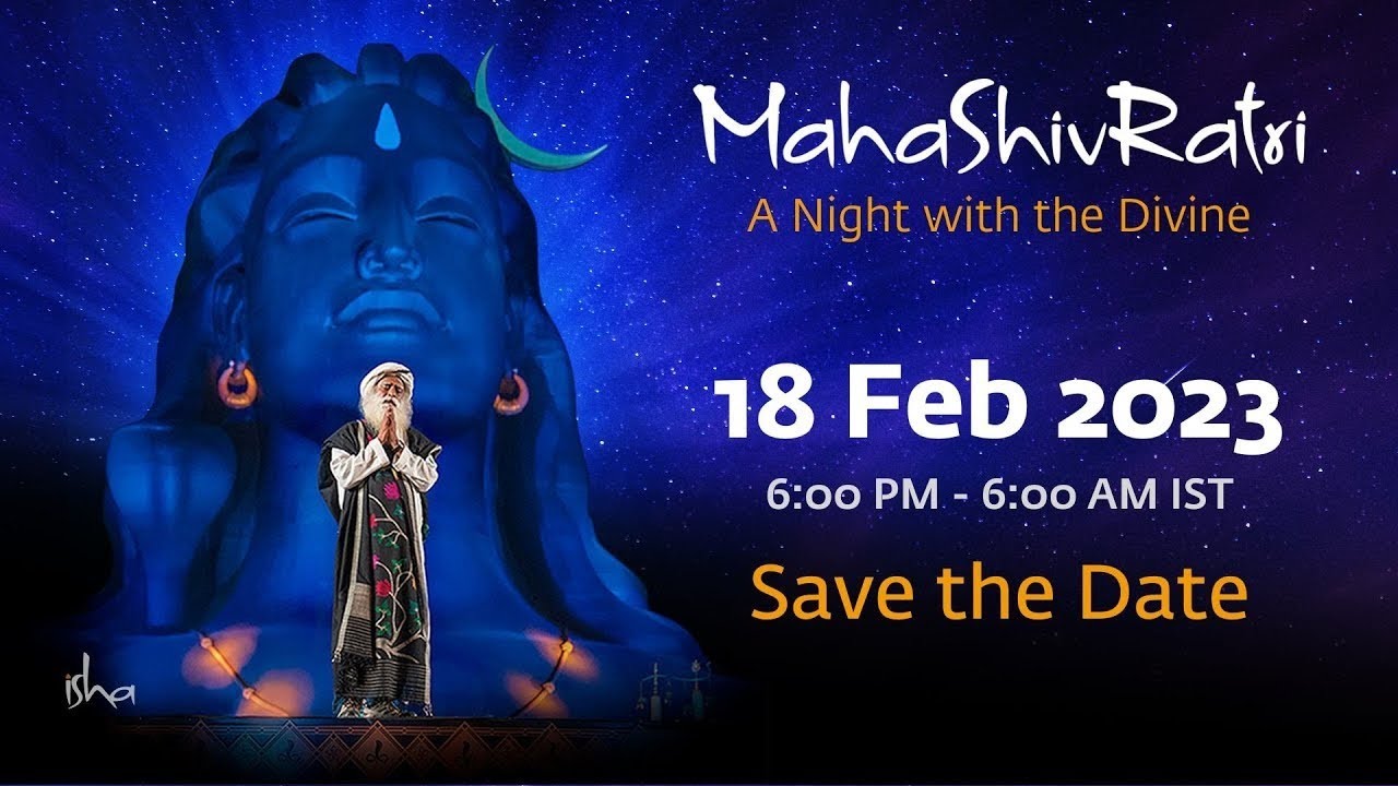 MahaShivRatri 2023 – Live Webstream with Sadhguru | 18 Feb, 6 PM ...