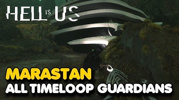 Hell Is Us - Marastan All Timeloop Guardian Locations