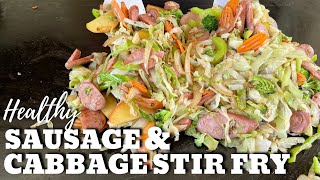 Sausage and Cabbage Stir Fry  Healthy, Low Carb Flat Top Grill Recipe!