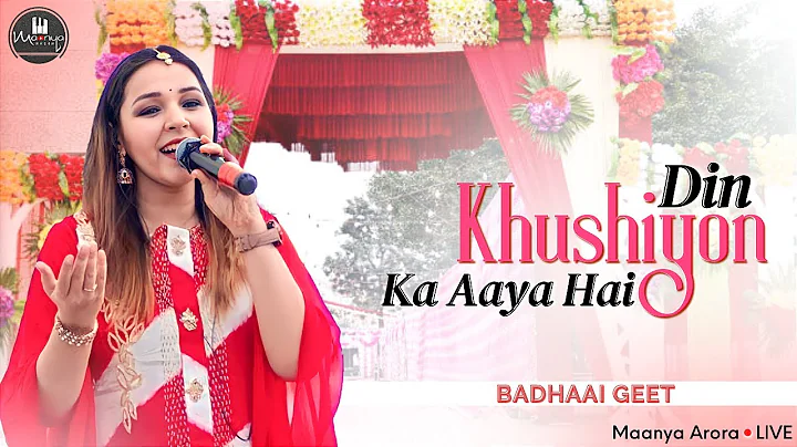 Din khushiyo Ka Aaya Hai | Maanya Arora Live| Badhai geet