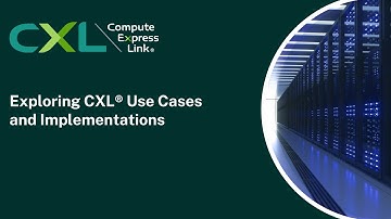 Exploring CXL® Use Cases and Implementations