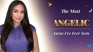 The Most Angelic Auras I Have Ever Seen