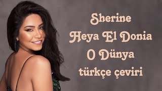 Sherine Heya El Donia O Dünya türkçe çeviri "Arapça şarkı"