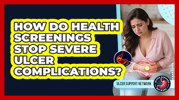 How Do Health Screenings Stop Severe Ulcer Complications? - Ulcer Support Network