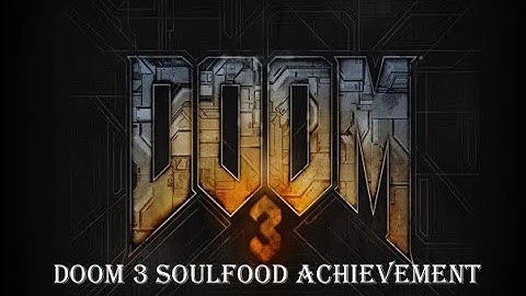 Doom 3 Soulfood Achievement