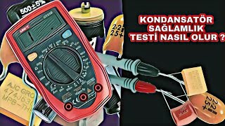 Kondansatörün Avometreyle Sağlamlık Kontrolü Nasıl Yapılır ?