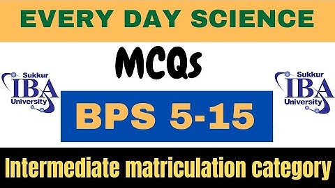 Every day science MCQS | intermediate and matriculation category BPS 5-15 | most important MCQs |