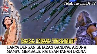 PARA DEWA TERKEJUT, ARJUNA MAMPU MEMBALIK RATUSAN PANAH DRONA HANYA DENGAN  GETARAN GANDIVANYA