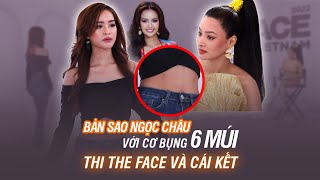 BẢN SAO NGỌC CHÂU VỚI CƠ BỤNG 6 MÚI THI THE FACE VIETNAM VÀ CÁI KẾT