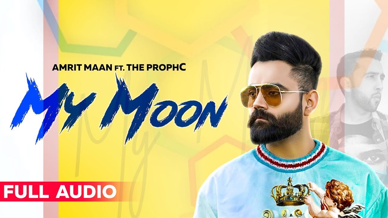 Amrit Maan  My Moon  The PropheC  Mahira Sharma  Tru Makers  Punjabi Song 2019
