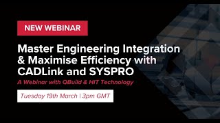 Master Engineering Integration & Maximise Efficiency with CADLink and SYSPRO - Webinar Net Worth