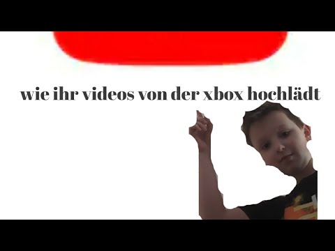 Video: Mit Xbox One Kannst Du Ab Morgen Videos Auf YouTube Hochladen
