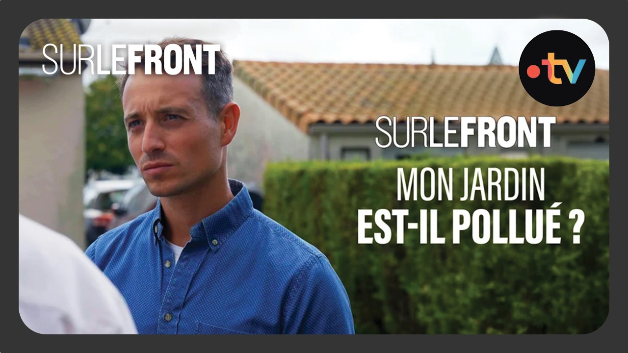 Mon jardin est-il pollué ? (Intégrale) - Sur le front avec Hugo Clément