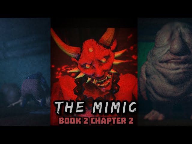 THE MIMIC HITS DIFFERENT ☠️☠️ - The Mimic Book 2: Chapter 2 w/ Bread a, totallynotjoshywoshy