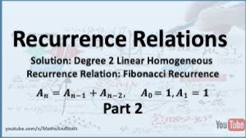 Recurrence Relations: Solution to the Fibonacci Recurrence (Example 2) - Part 2